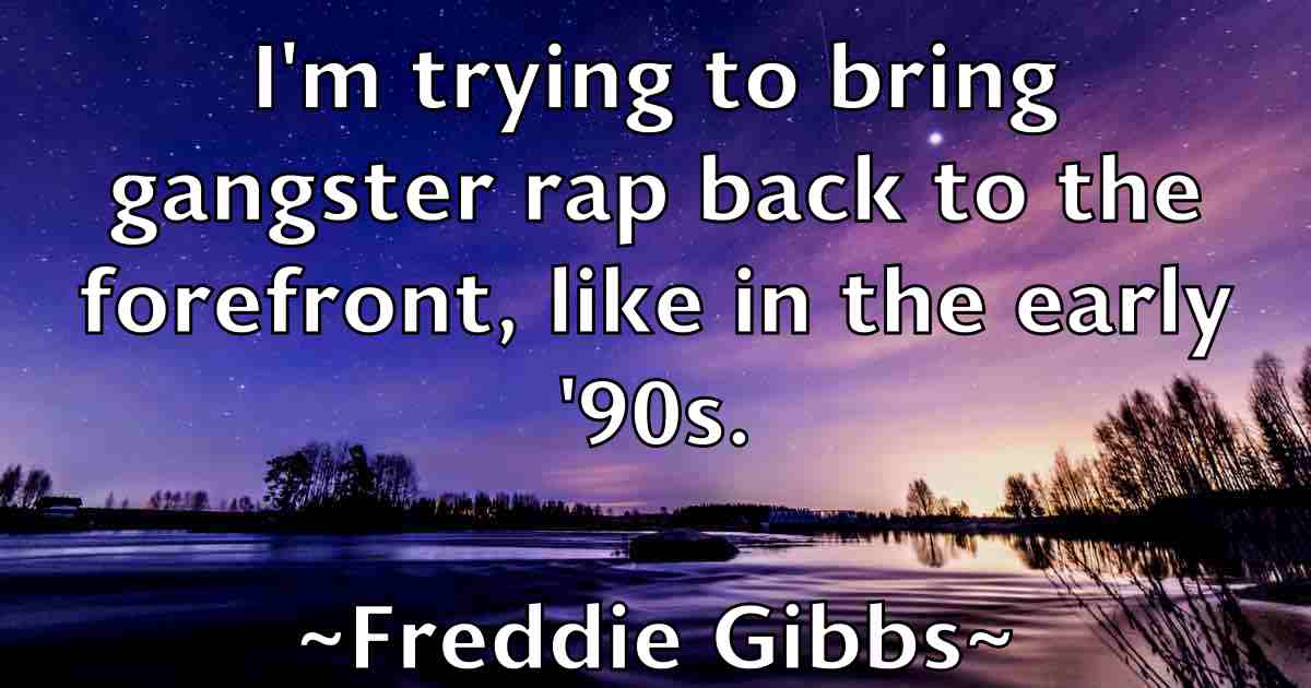 /images/quoteimage/freddie-gibbs-fb-271001.jpg