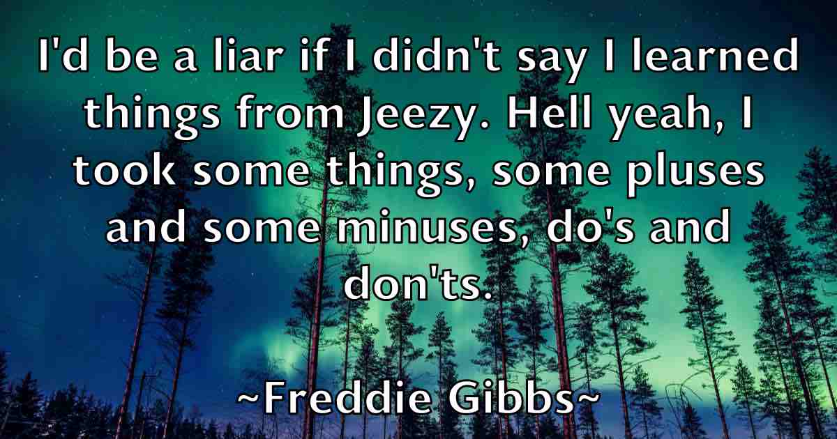 /images/quoteimage/freddie-gibbs-fb-271024.jpg