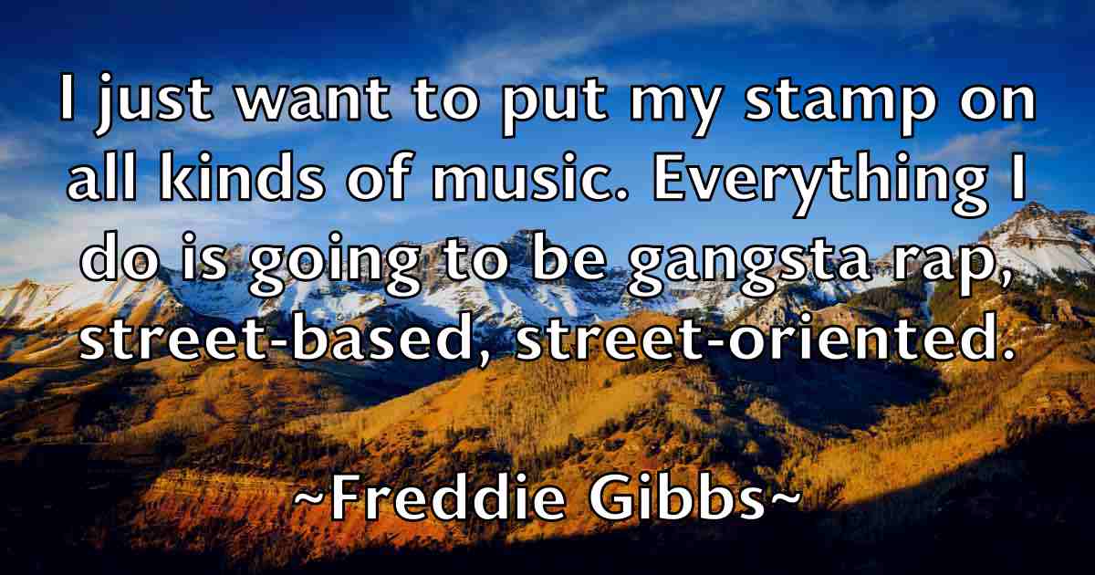 /images/quoteimage/freddie-gibbs-fb-271071.jpg