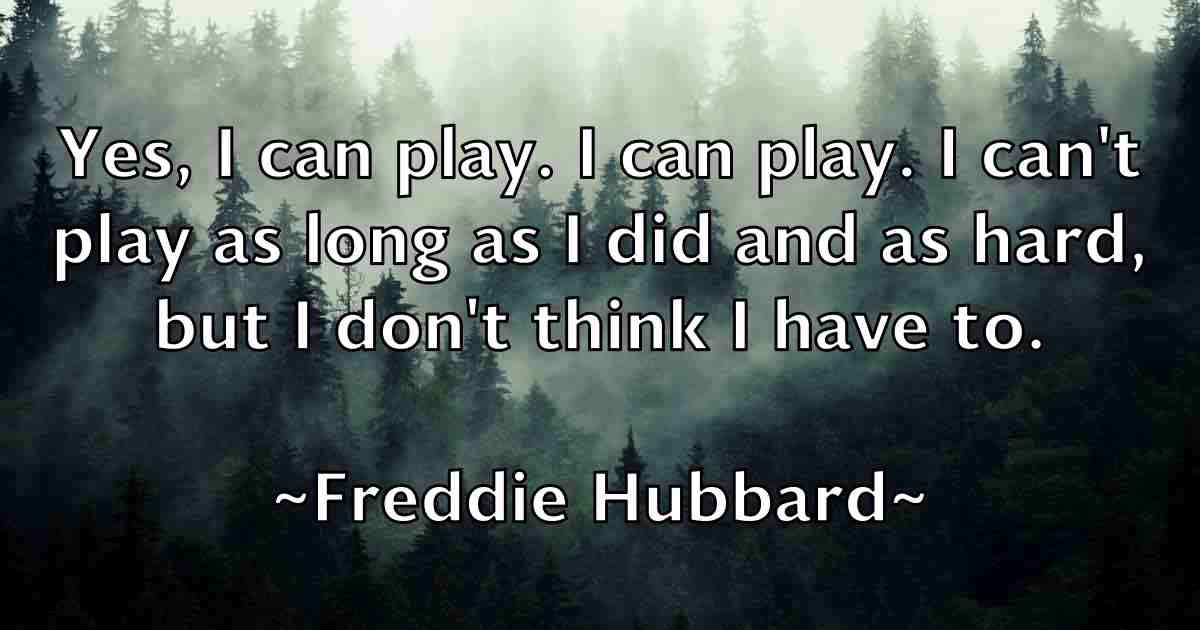 /images/quoteimage/freddie-hubbard-fb-271128.jpg