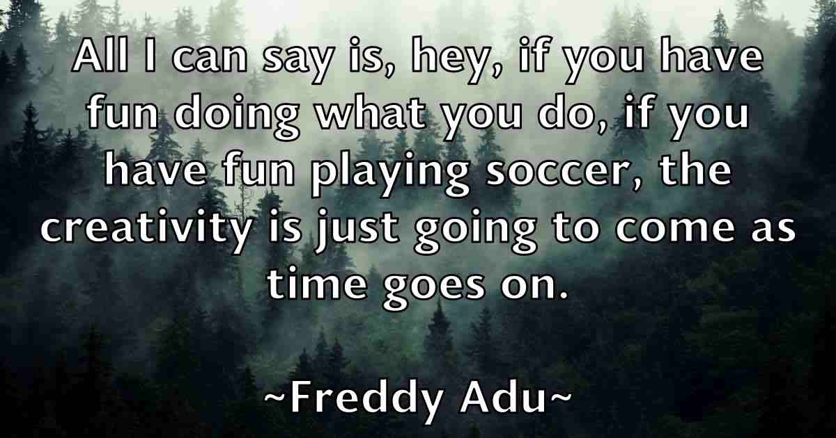 /images/quoteimage/freddy-adu-fb-271409.jpg