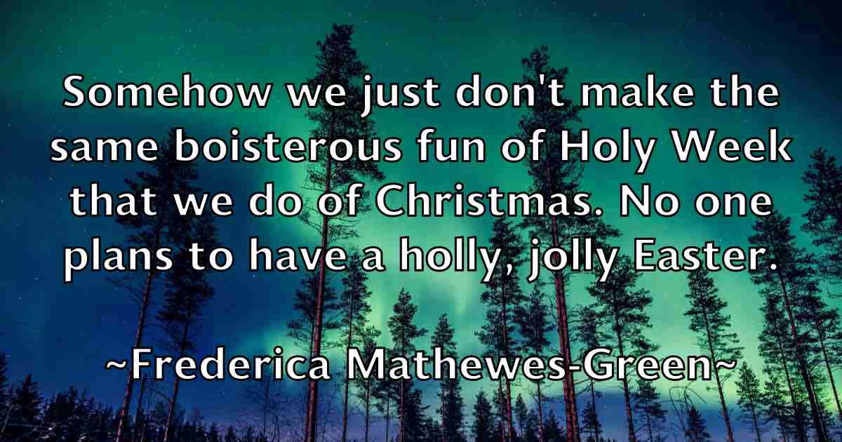 /images/quoteimage/frederica-mathewes-green-fb-271471.jpg
