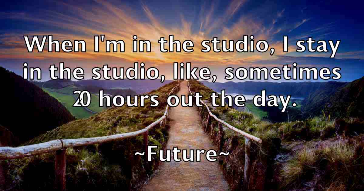 /images/quoteimage/future-future-fb-272675.jpg