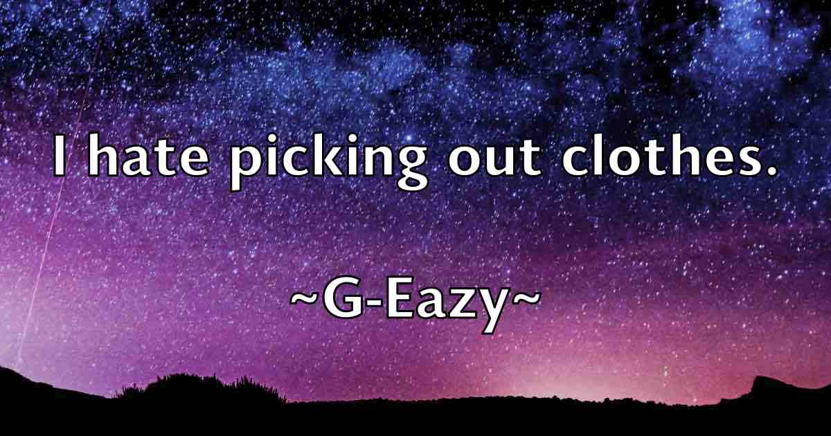 /images/quoteimage/g-eazy-fb-272956.jpg