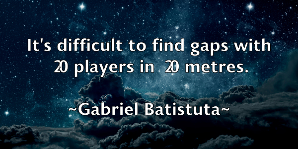 /images/quoteimage/gabriel-batistuta-273511.jpg