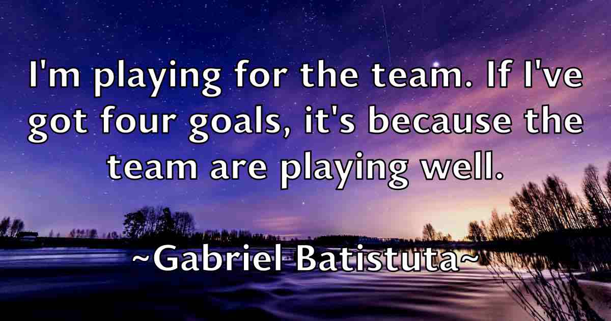 /images/quoteimage/gabriel-batistuta-fb-273492.jpg