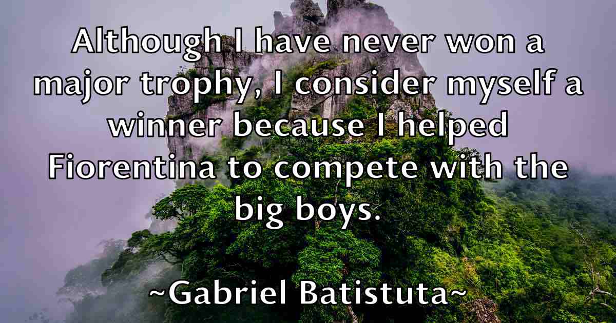 /images/quoteimage/gabriel-batistuta-fb-273493.jpg
