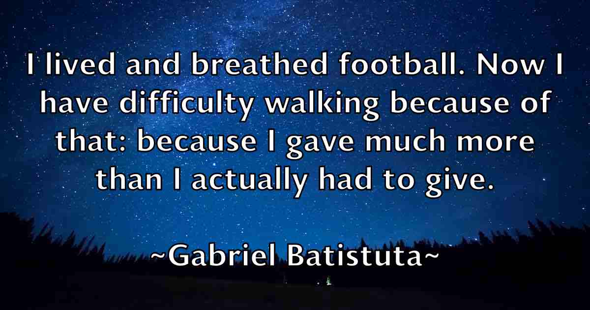 /images/quoteimage/gabriel-batistuta-fb-273497.jpg