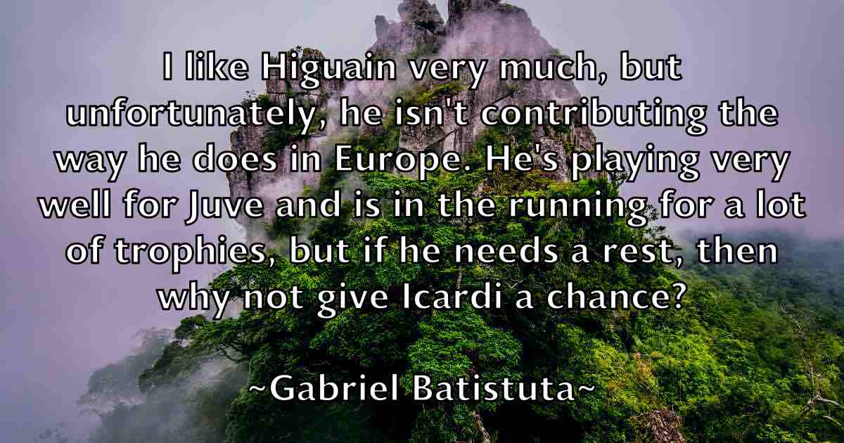 /images/quoteimage/gabriel-batistuta-fb-273503.jpg