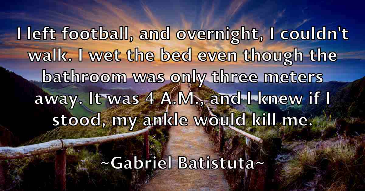 /images/quoteimage/gabriel-batistuta-fb-273506.jpg