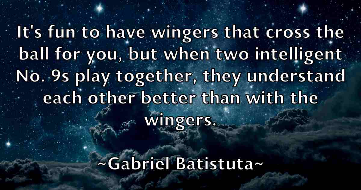 /images/quoteimage/gabriel-batistuta-fb-273508.jpg