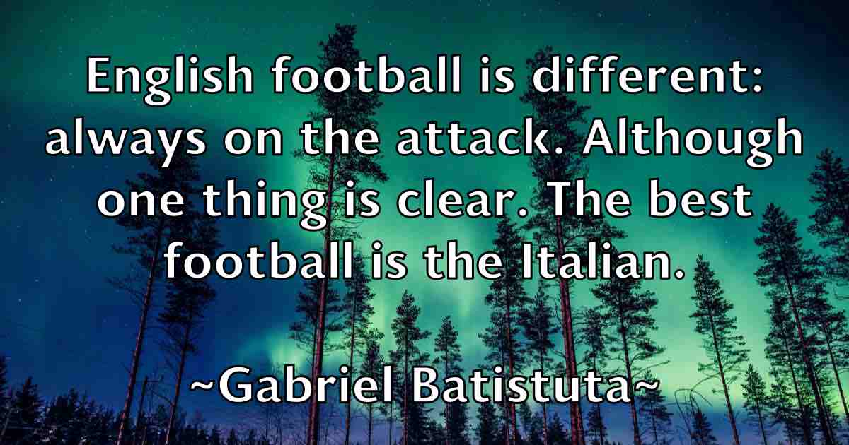 /images/quoteimage/gabriel-batistuta-fb-273526.jpg