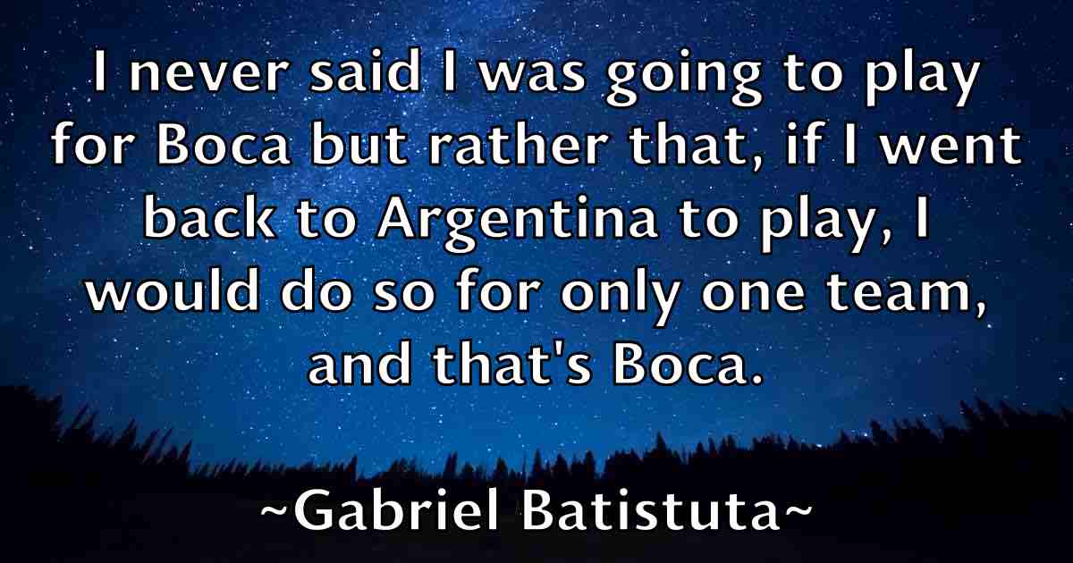/images/quoteimage/gabriel-batistuta-fb-273527.jpg
