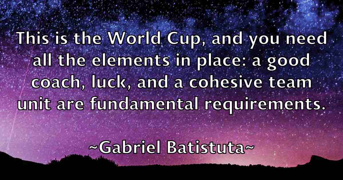 /images/quoteimage/gabriel-batistuta-fb-273545.jpg