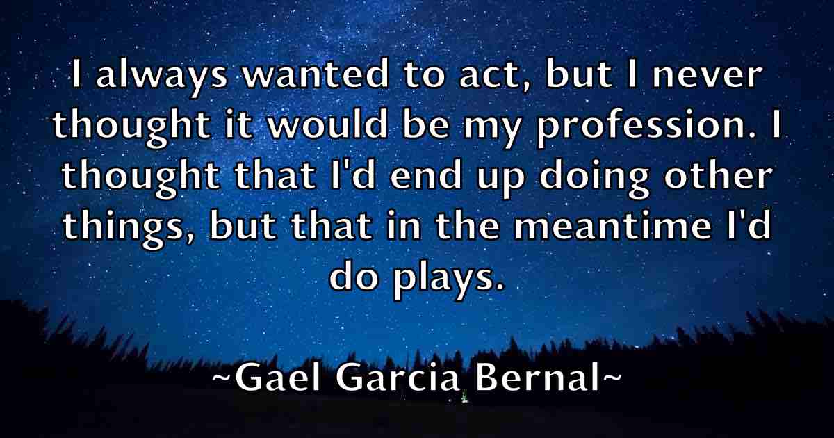/images/quoteimage/gael-garcia-bernal-fb-274521.jpg