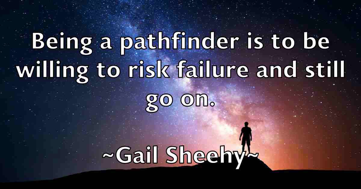 /images/quoteimage/gail-sheehy-fb-275081.jpg