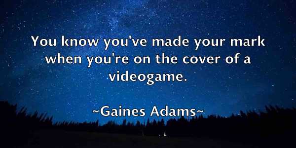 /images/quoteimage/gaines-adams-275245.jpg