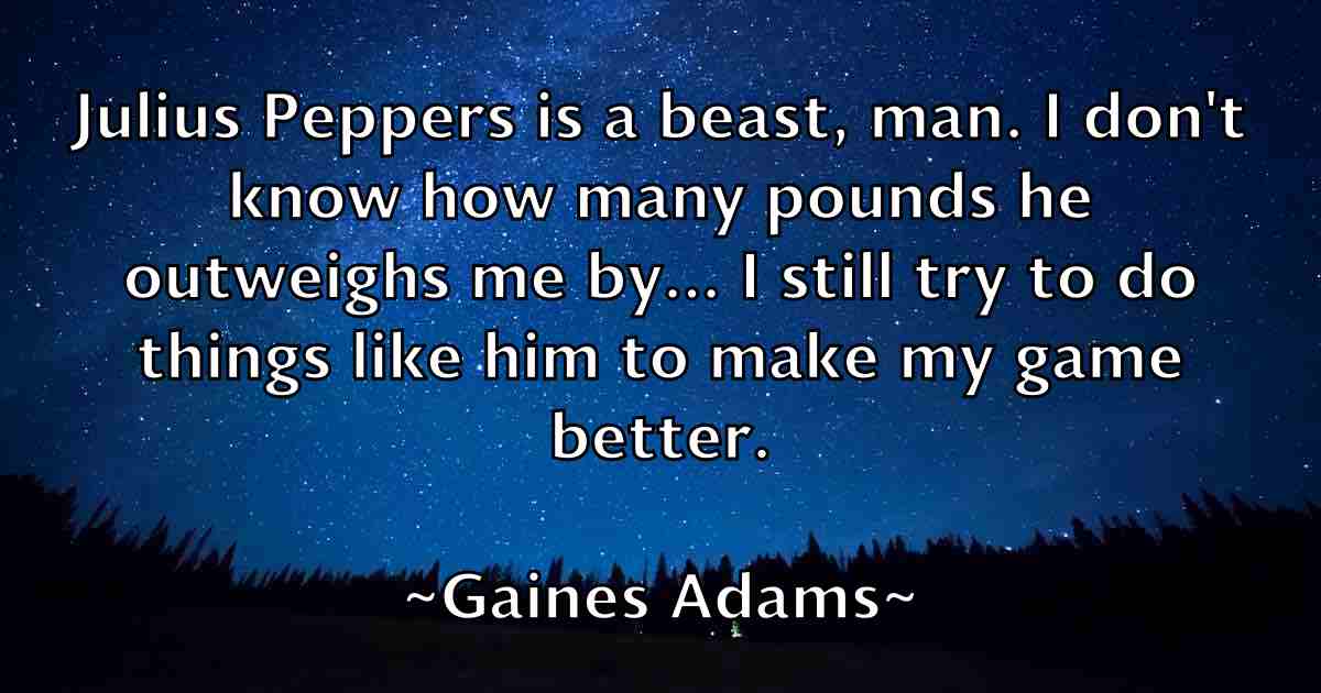 /images/quoteimage/gaines-adams-fb-275255.jpg