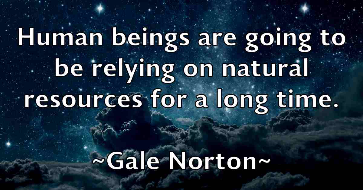/images/quoteimage/gale-norton-fb-275336.jpg
