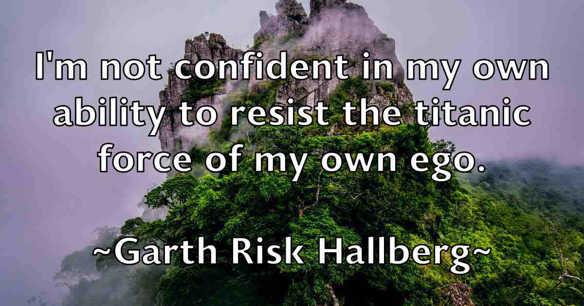 /images/quoteimage/garth-risk-hallberg-fb-276631.jpg