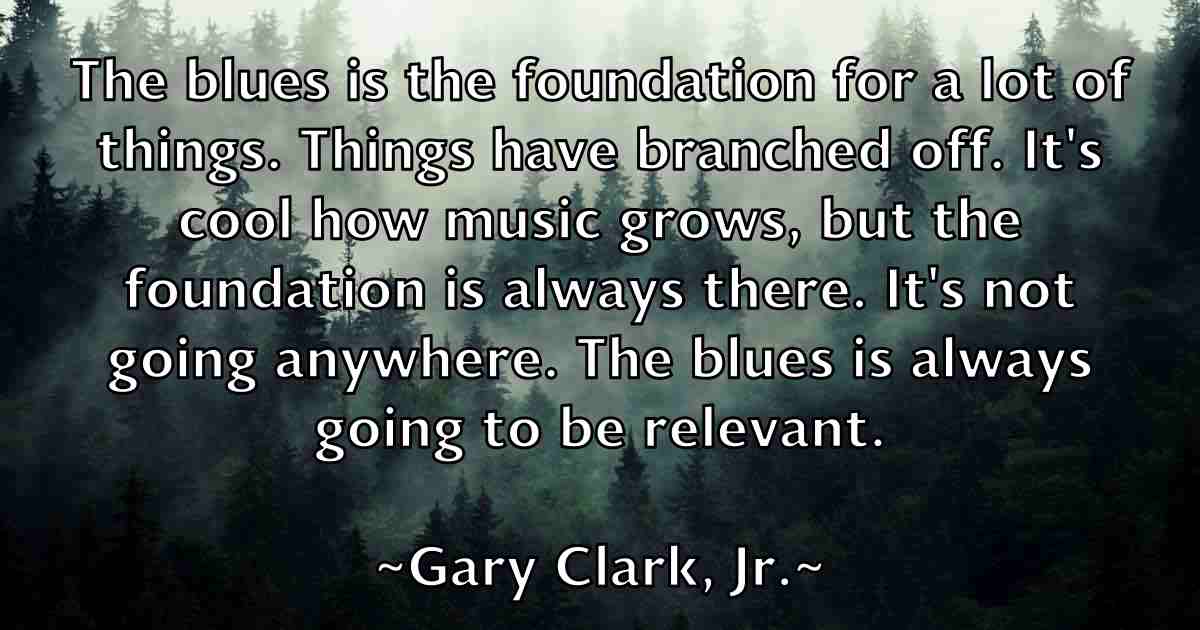 /images/quoteimage/gary-clark-jr-fb-277102.jpg