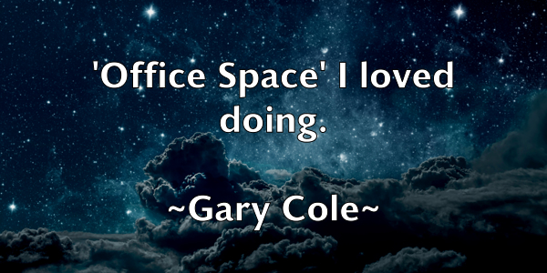 /images/quoteimage/gary-cole-277154.jpg
