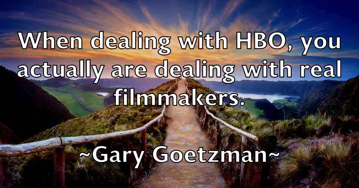 /images/quoteimage/gary-goetzman-fb-277261.jpg