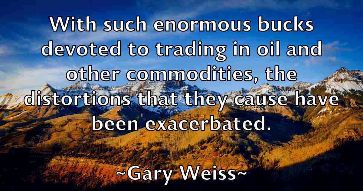 /images/quoteimage/gary-weiss-fb-278550.jpg