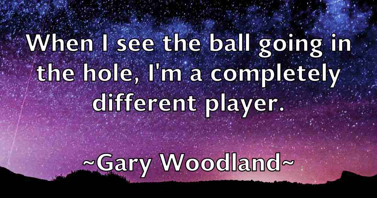 /images/quoteimage/gary-woodland-fb-278627.jpg