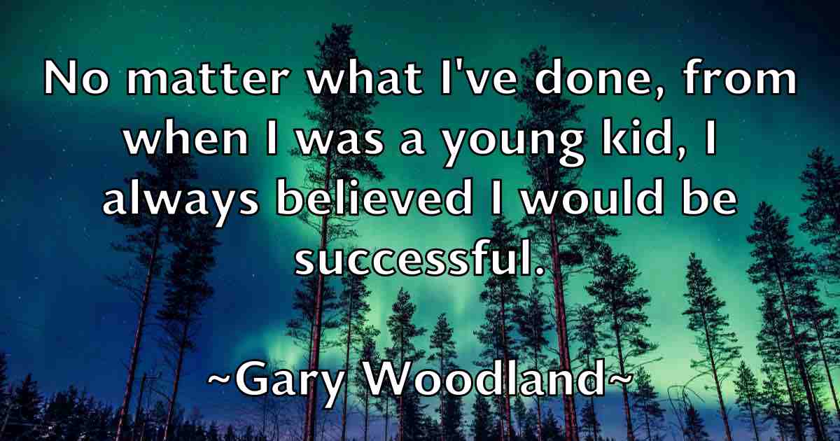 /images/quoteimage/gary-woodland-fb-278637.jpg
