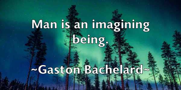 /images/quoteimage/gaston-bachelard-278789.jpg