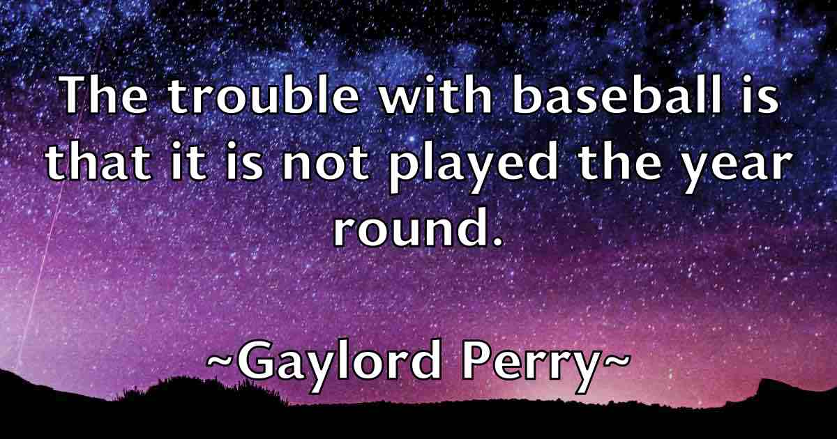 /images/quoteimage/gaylord-perry-fb-279916.jpg