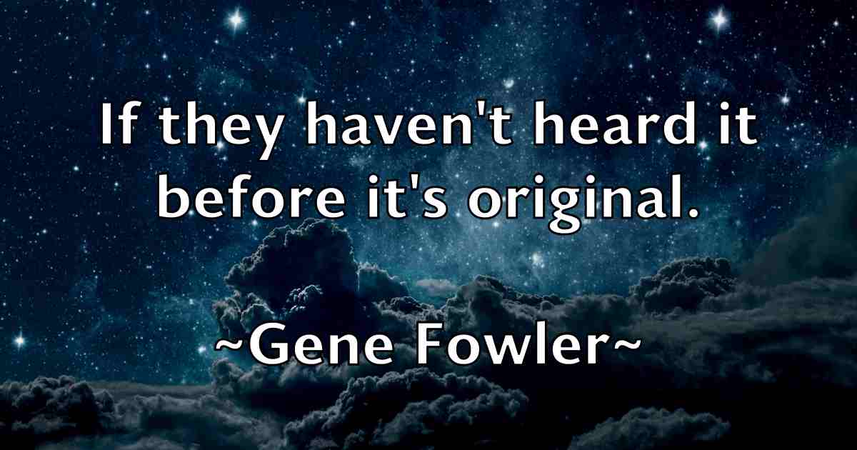 /images/quoteimage/gene-fowler-fb-280605.jpg