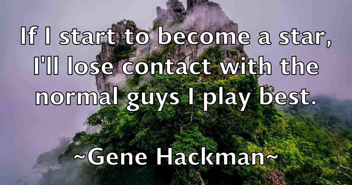 /images/quoteimage/gene-hackman-fb-280687.jpg