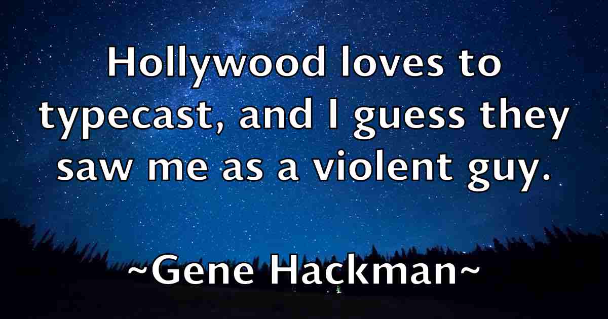 /images/quoteimage/gene-hackman-fb-280688.jpg