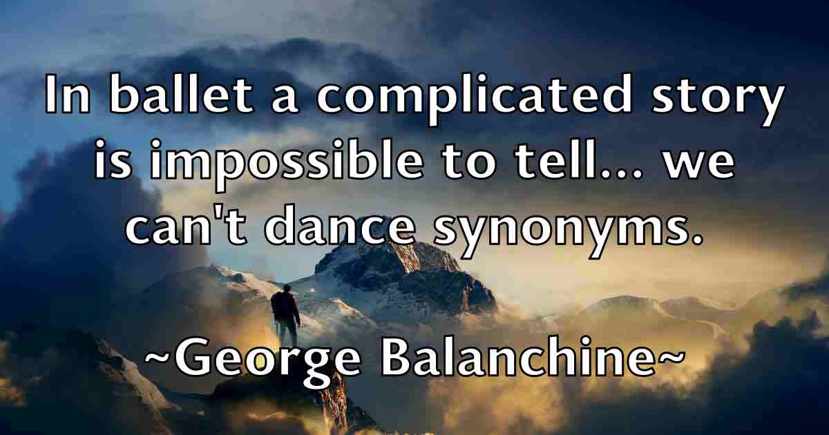 /images/quoteimage/george-balanchine-fb-282896.jpg