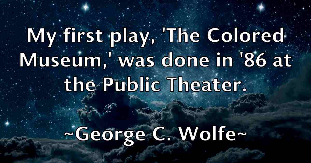 /images/quoteimage/george-c-wolfe-fb-283398.jpg