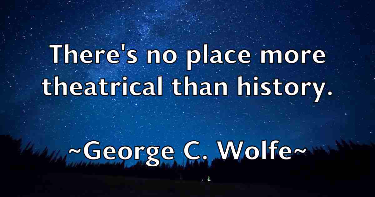 /images/quoteimage/george-c-wolfe-fb-283403.jpg