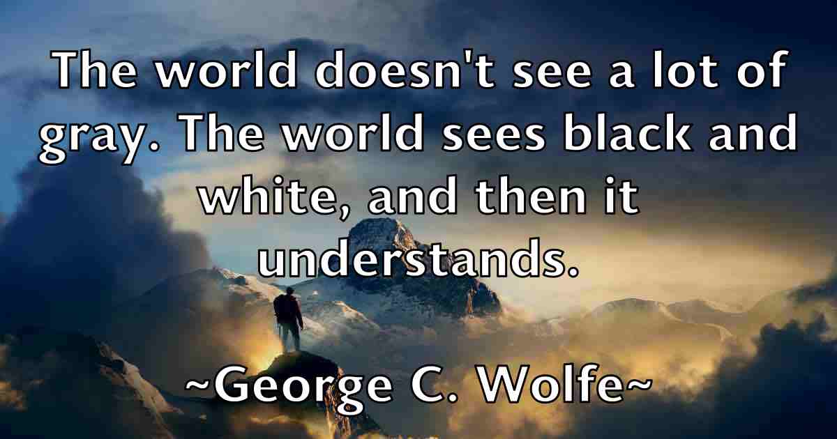 /images/quoteimage/george-c-wolfe-fb-283420.jpg
