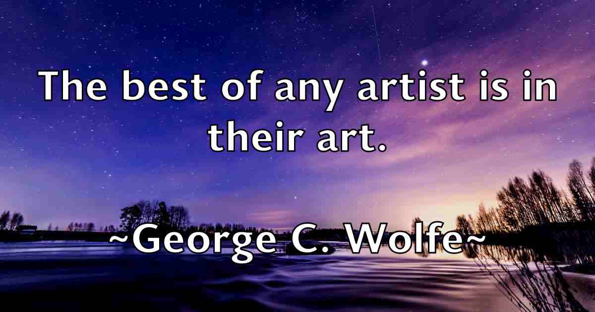 /images/quoteimage/george-c-wolfe-fb-283421.jpg