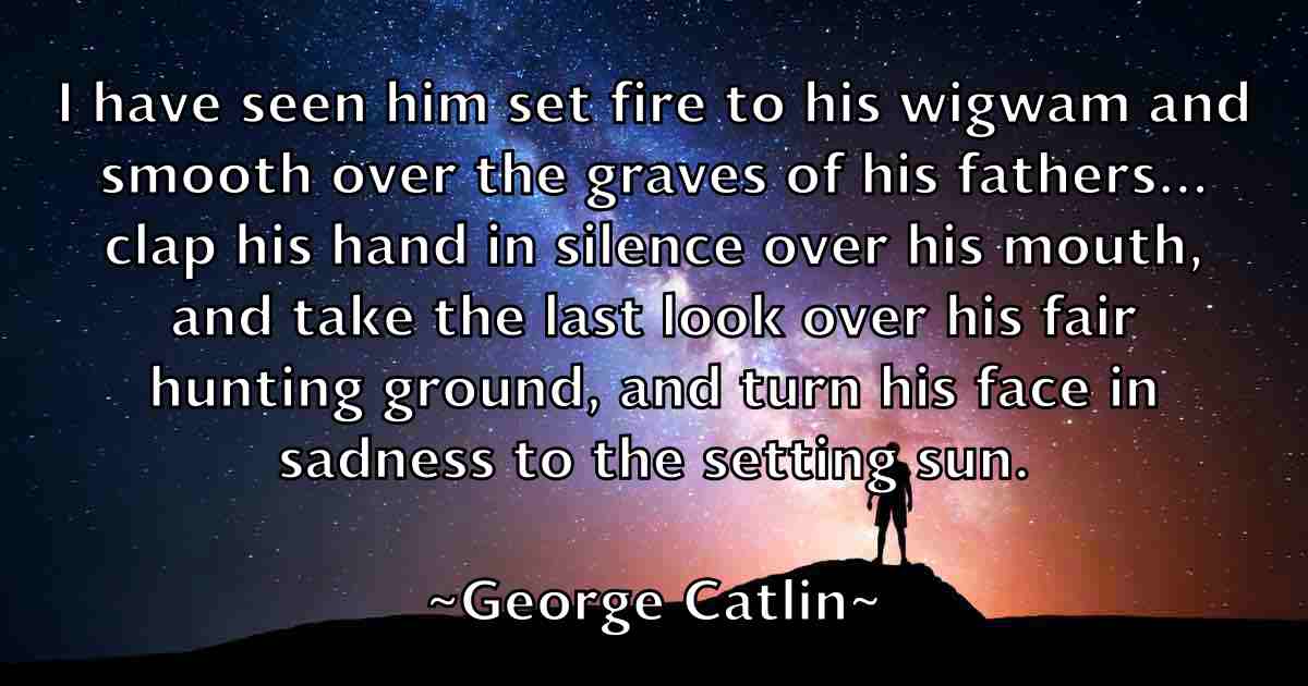 /images/quoteimage/george-catlin-fb-283593.jpg