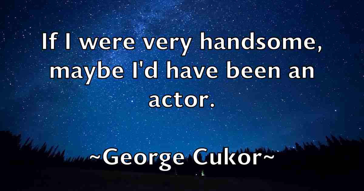 /images/quoteimage/george-cukor-fb-283894.jpg