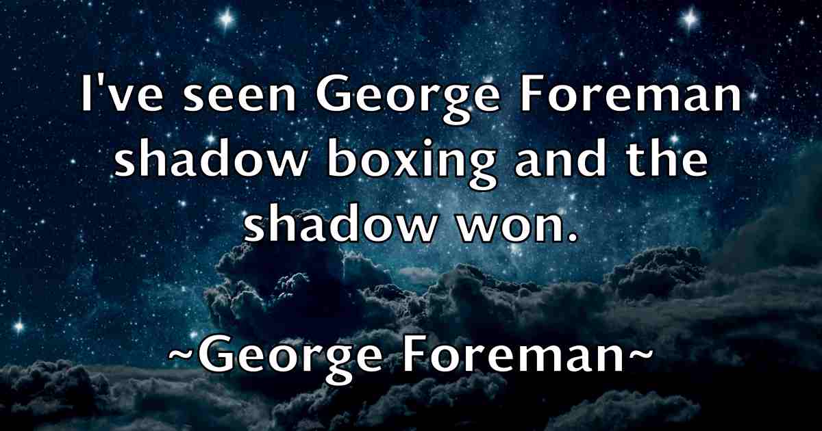 /images/quoteimage/george-foreman-fb-284286.jpg