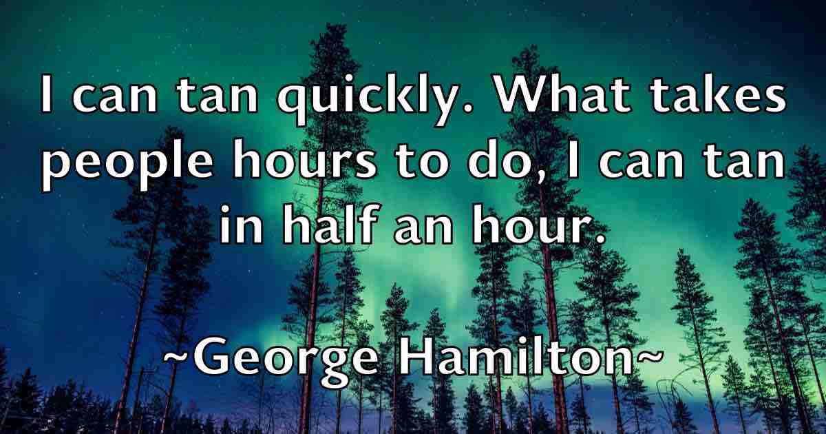 /images/quoteimage/george-hamilton-fb-284721.jpg