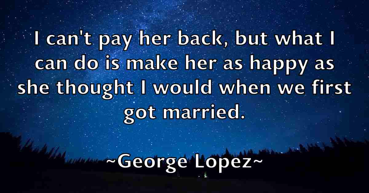 /images/quoteimage/george-lopez-fb-285178.jpg