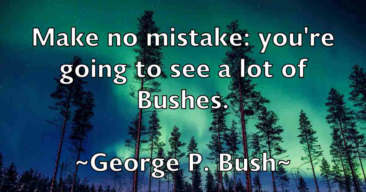 /images/quoteimage/george-p-bush-fb-286155.jpg