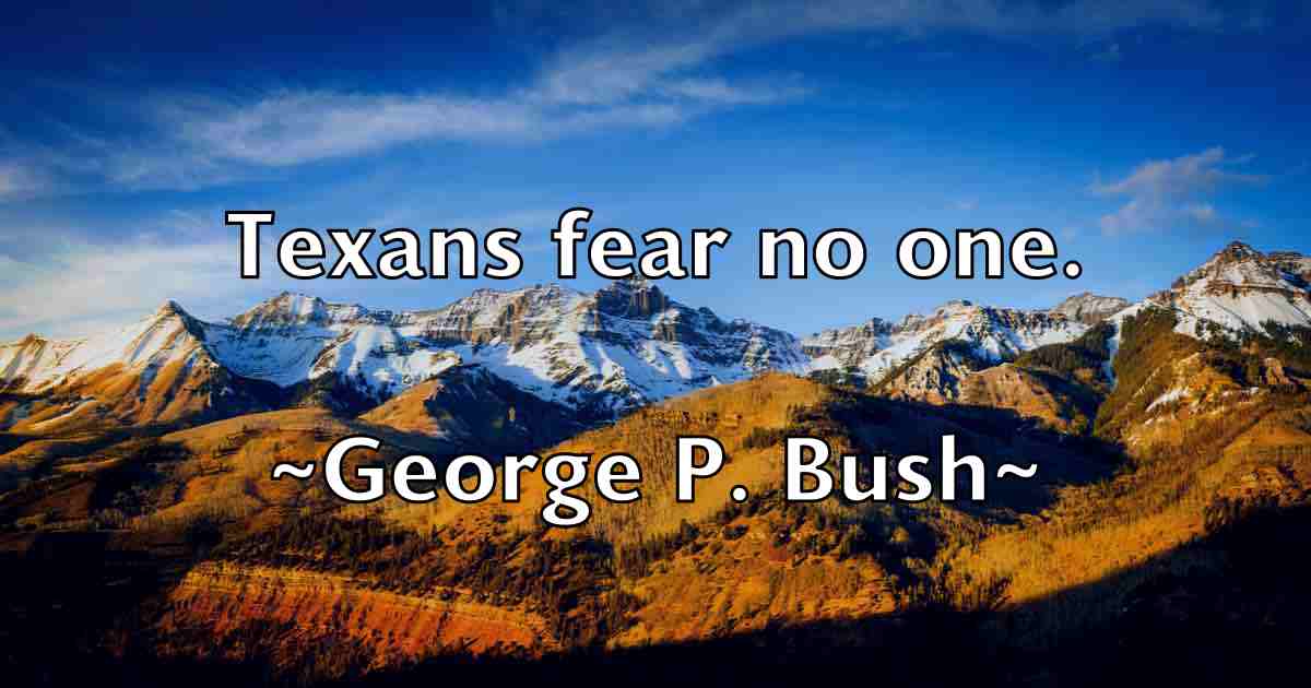 /images/quoteimage/george-p-bush-fb-286167.jpg