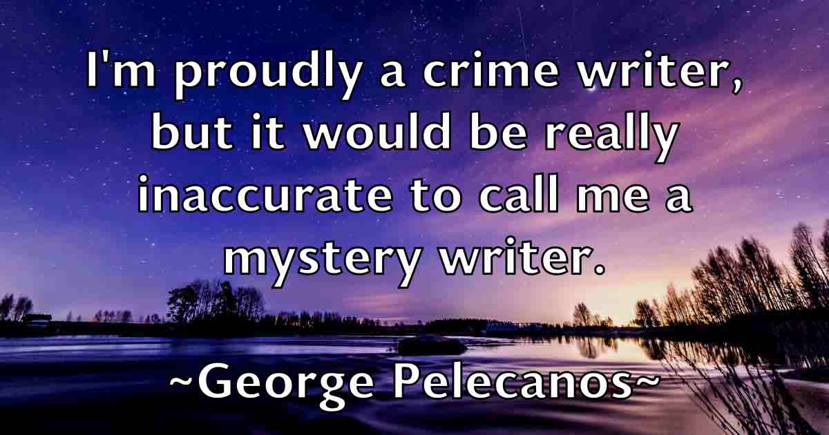 /images/quoteimage/george-pelecanos-fb-286523.jpg