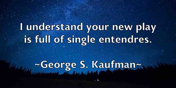 /images/quoteimage/george-s-kaufman-286749.jpg