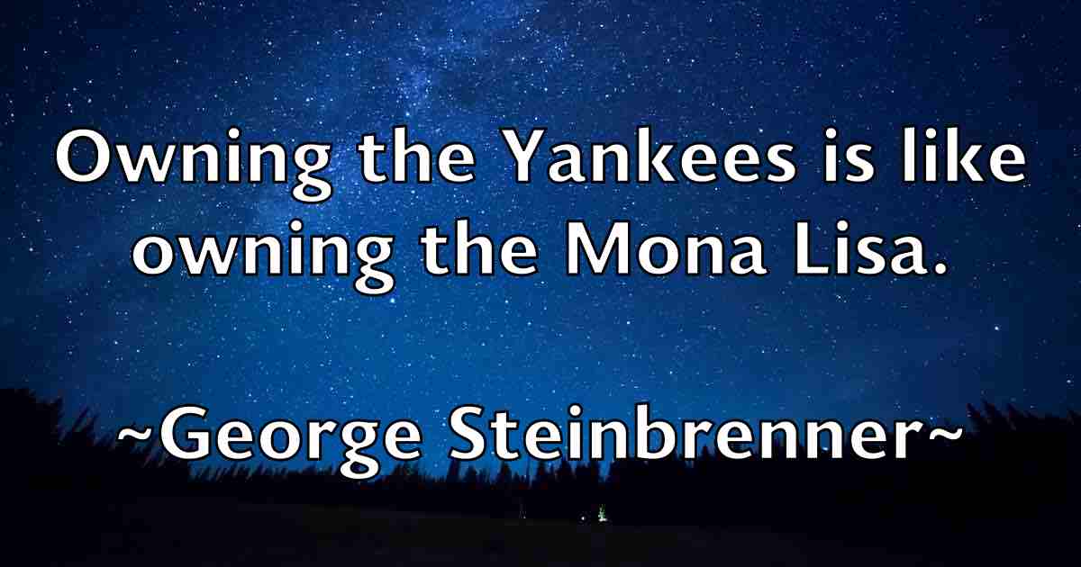 /images/quoteimage/george-steinbrenner-fb-287135.jpg